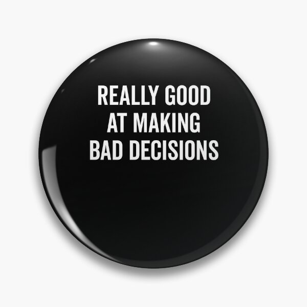 Item preview, Really Good at Making Bad Decisions designed and sold by Frank Ring.