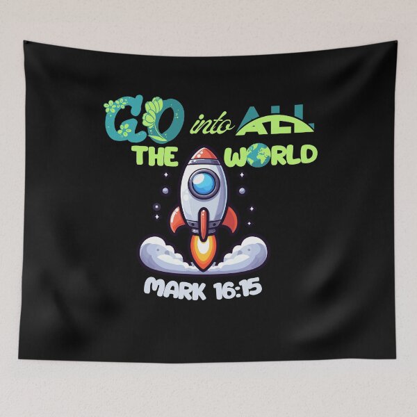 Item preview, Go Into All the World – Mark 16:15 designed and sold by OrtegaGrace.