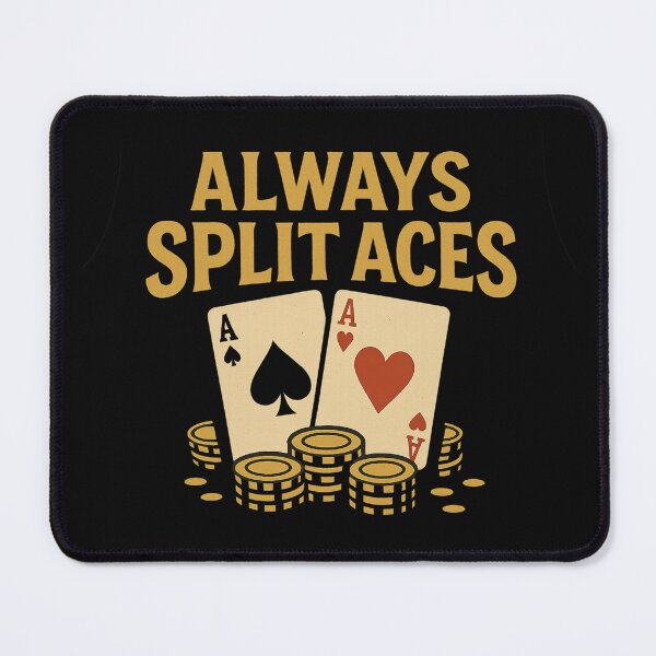Item preview, Always Split Aces  designed and sold by JapplesBrewer.