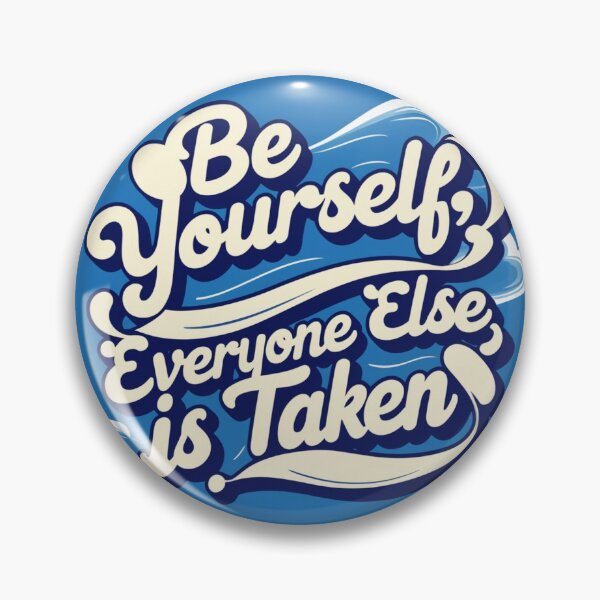 Item preview, Be Yourself, Everyone Else is Taken 100 designed and sold by Zeir Shop.