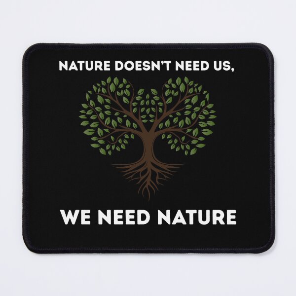 Item preview, Nature Doesn't Need Us, We Need Nature – A Manifesto of Ecological Awareness designed and sold by Gravly.