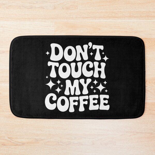 Item preview, Don't Touch My Coffee – Bold Bubble Lettering for Caffeine Defenders designed and sold by teevoxx.