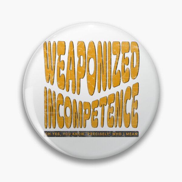 Item preview, Weaponized Incompetence – Playful Political Text designed and sold by Sunscape-Art.