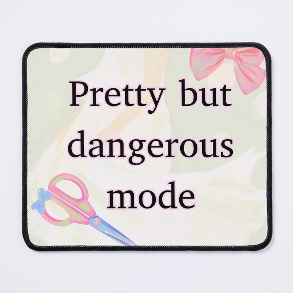 Item preview, “Pretty, But Dangerous Mode – Powerful Feminine Attitude” designed and sold by AtheneaMist.