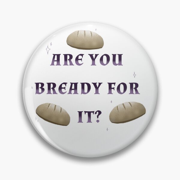 Item preview, Are you bready for it? designed and sold by jess-createss.