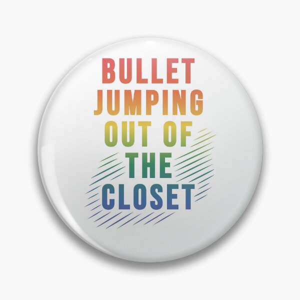 Item preview, Bullet Jumping out of the Closet designed and sold by Emernyx.