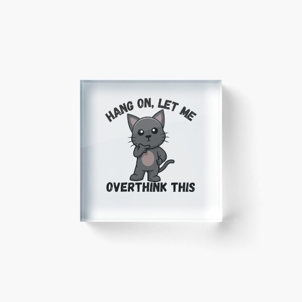 Item preview, “Hang on, let me overthink this” – The Pensive Badger designed and sold by Gravly.