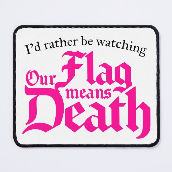 Item preview, I'd rather be watching Our Flag Means Death (black) designed and sold by ListingToPort.