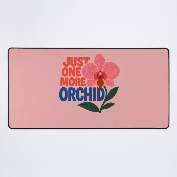 Item preview, Just one more orchid designed and sold by FrictionMaxxing.