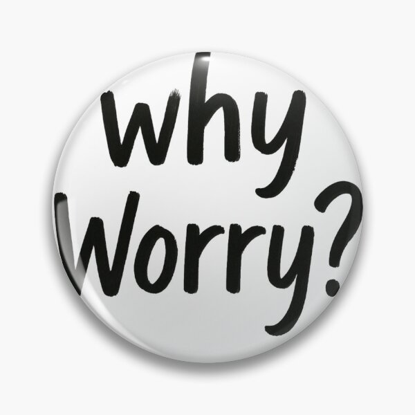 Item preview, Why Worry? designed and sold by Mete Isso Numa T-Shirt.