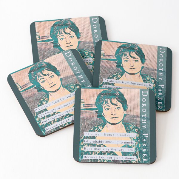 Item preview, Dorothy Parker: If I abstain from fun and such, I’ll probably amount to much, But I shall stay the way I am, Because I do not give a damn. designed and sold by artbleed.