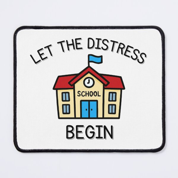 Item preview, Let The Distress Begin School designed and sold by Viikis.