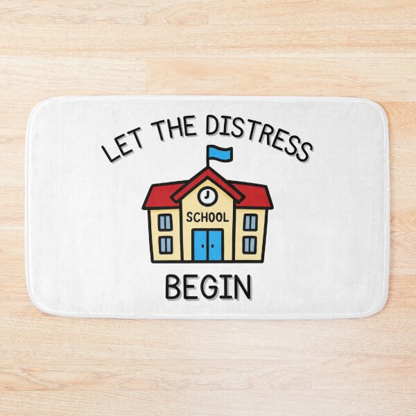 Item preview, Let The Distress Begin School designed and sold by Viikis.