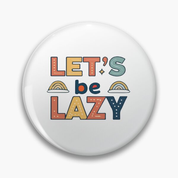 Item preview, Let's Be Lazy designed and sold by Ashraf23.