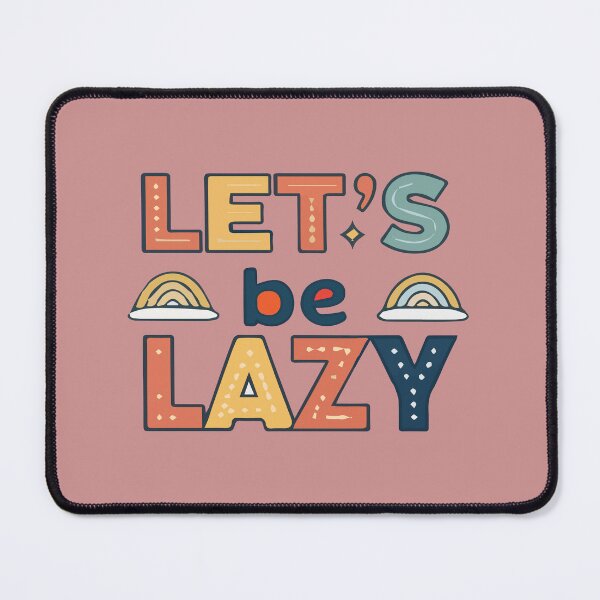 Item preview, Let's Be Lazy designed and sold by Ashraf23.