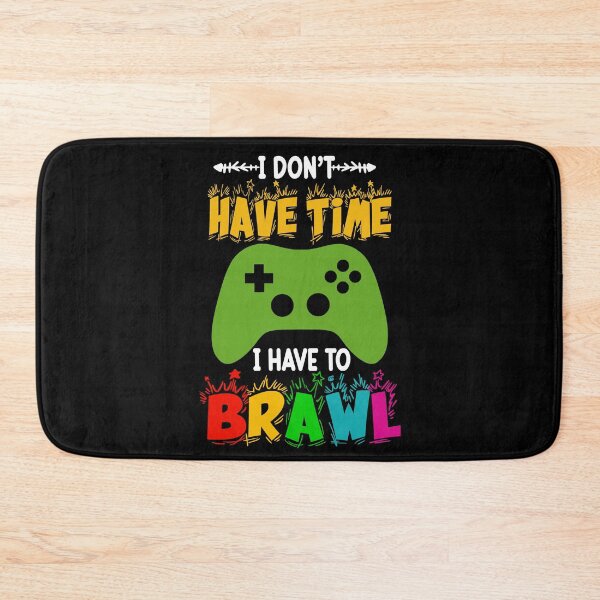 Item preview, I Don't Have Time I Have To Brawl Showdown Stars Funny Gamer designed and sold by StreetFooD.