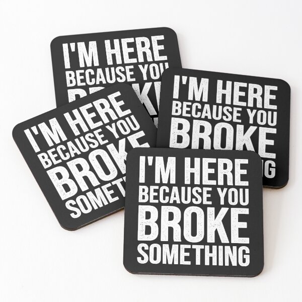 Item preview, I'm Here Because You Broke Something designed and sold by Easy-Teezy.