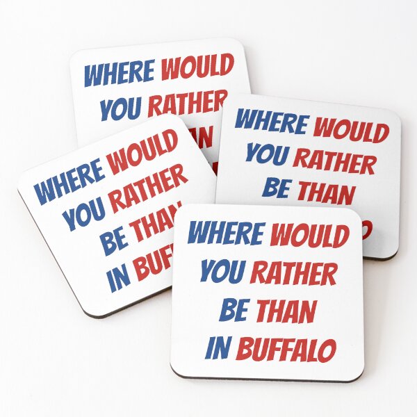 Item preview, WHERE WOULD YOU RATHER BE THAN IN BUFFALO designed and sold by binmaster3000.
