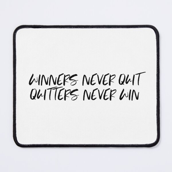 Item preview, WINNERS NEVER QUIT QUITTERS NEVER WIN designed and sold by binmaster3000.