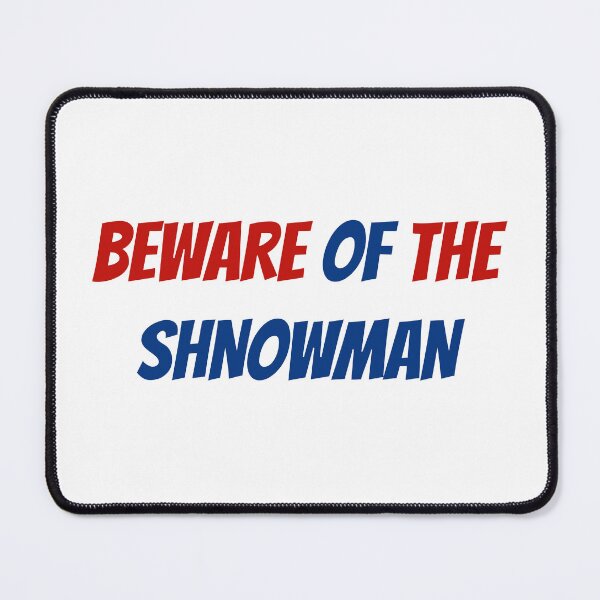 Item preview, BEWARE OF THE SHNOWMAN designed and sold by binmaster3000.