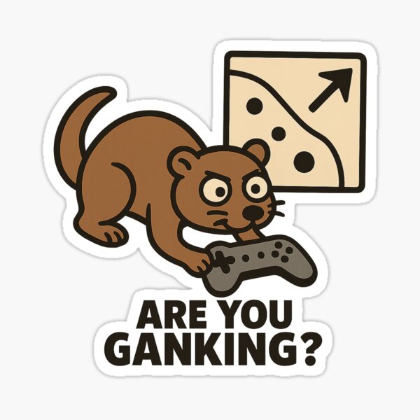 Item preview, ARE YOU GANKING? – MOBA Ferret Gamer Meme designed and sold by CTRL+DOG.