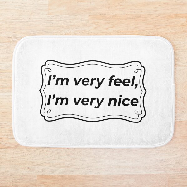 Item preview, I’m Very Feel, I’m Very Nice – Funny Quote designed and sold by MagicOfPrint.