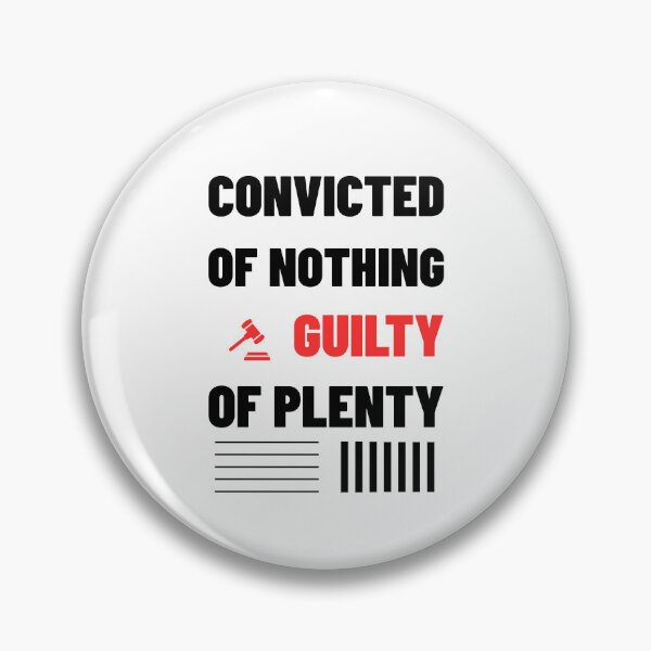 Item preview, Convicted of Nothing, Guilty of Plenty: Bold Anti Corruption Statement designed and sold by elynne9.