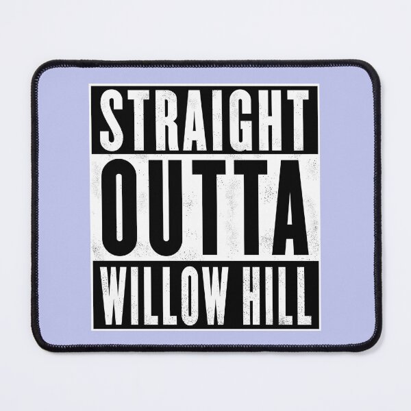 Item preview, Straight Outta Willow Hill Design designed and sold by DigitalandPhoto.