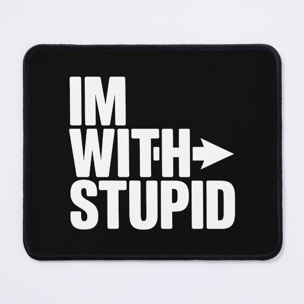 Item preview, Funny "I’m With Stupid" Arrow  designed and sold by MonkiFlipp.