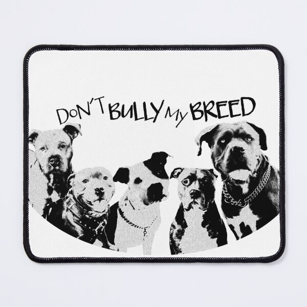 Item preview, Don't bully my breed! designed and sold by Small Screens Big Dreams.