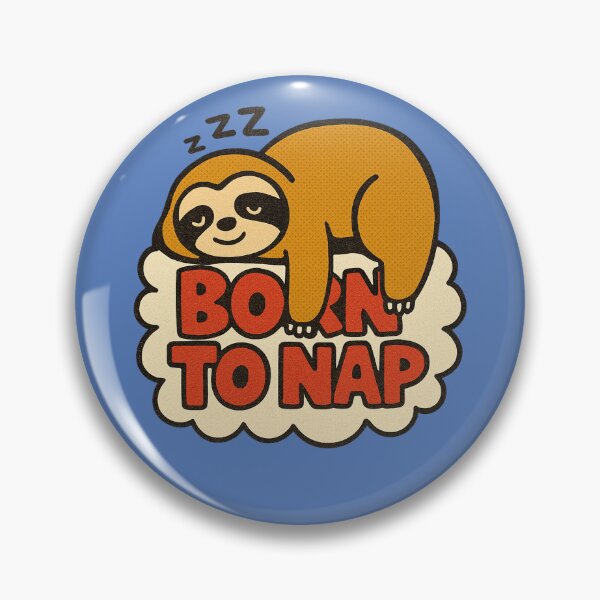 Item preview, Born to Nap Sloth designed and sold by FrictionMaxxing.