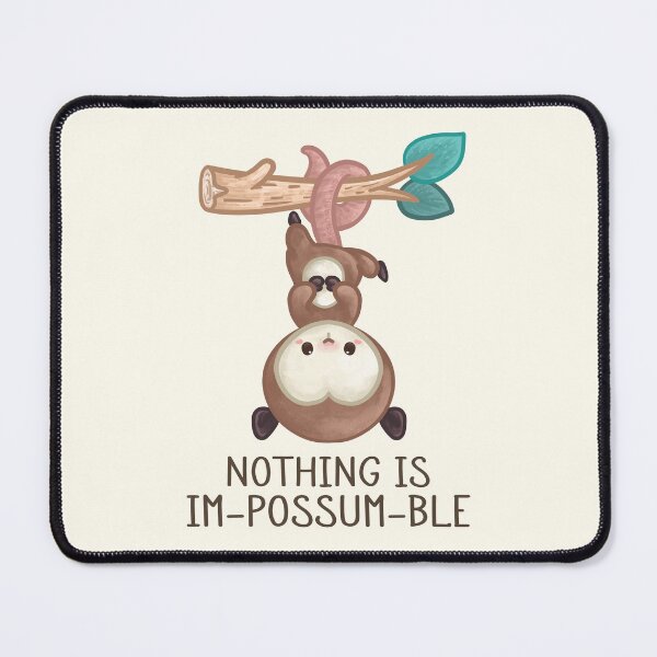 Item preview,  Nothing is Im-possum-ble Pun designed and sold by Khotekmei.