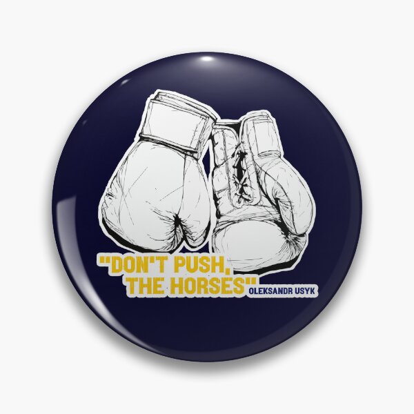 Item preview, "Don't Push The Horses" – Oleksandr Usyk Quote, Undisputed Boxing Champion designed and sold by Art-for-World.