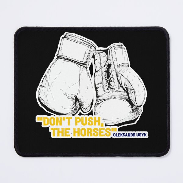 Item preview, "Don't Push The Horses" – Oleksandr Usyk Quote, Undisputed Boxing Champion designed and sold by Art-for-World.