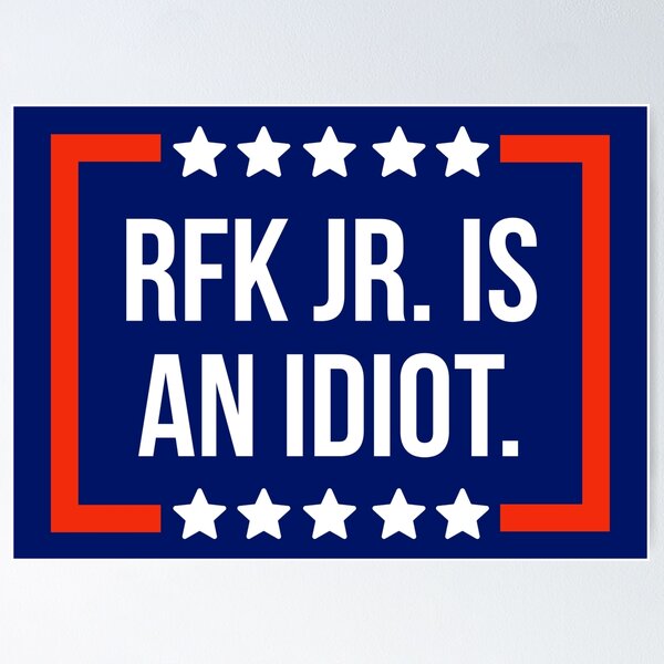 Item preview, RFK Jr. is an idiot  designed and sold by Rachel the Artist .