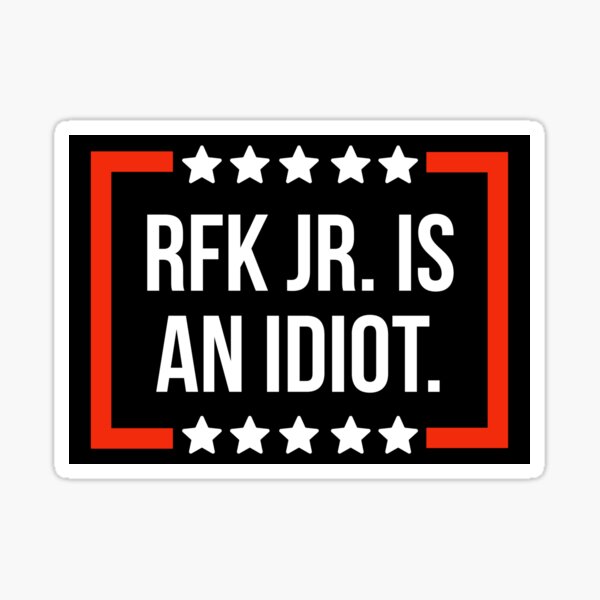 Item preview, RFK Jr. is an idiot  designed and sold by Rachel the Artist .