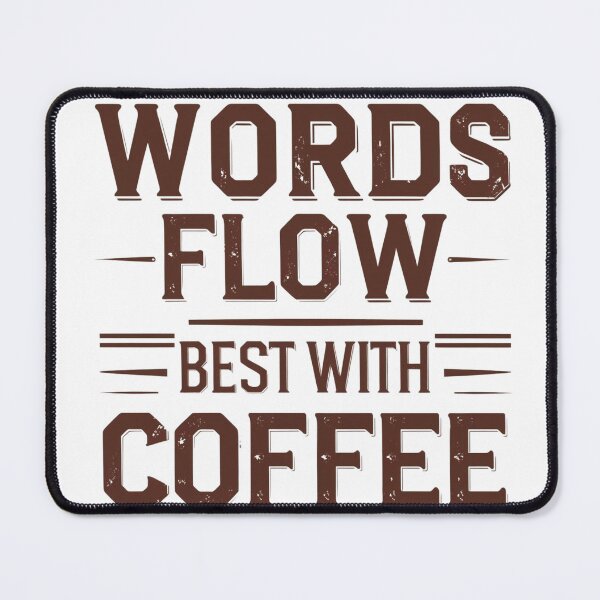 Item preview, Words Flow Best With Coffee writing designed and sold by SR8891.
