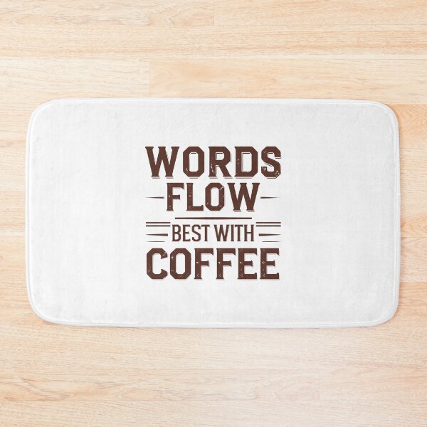 Item preview, Words Flow Best With Coffee writing  designed and sold by SR8891.