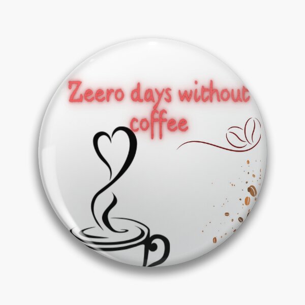 Item preview, Zero Days Without Coffee Typo Art designed and sold by ShumLab.