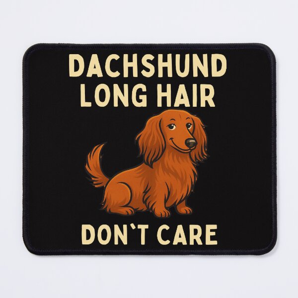 Item preview, Dachshund Long Hair Don’t care Gifts & Apparel Funny Shirts for Dog Lovers designed and sold by MojNetSerwis WWK.