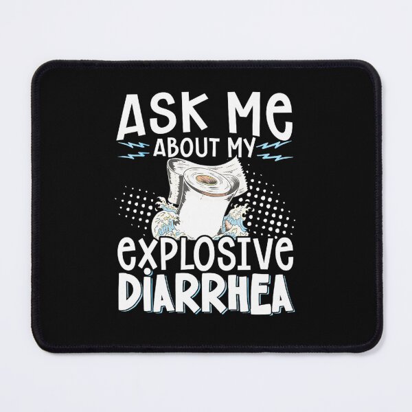 Item preview, Ask Me About My Explosive Diarrhea Funny designed and sold by PetPanache.