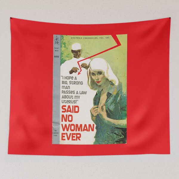 Item preview, "I Hope a Big Strong Man Passes a Law About My Uterus!" SAID NO WOMAN EVER designed and sold by ModernPulp.