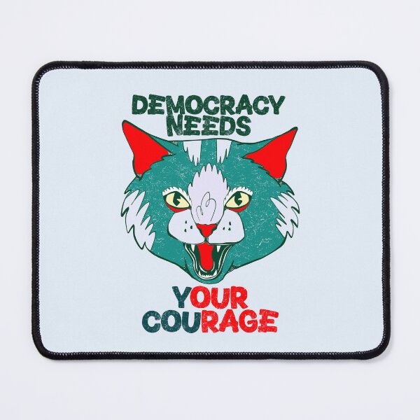 Item preview, democracy needs our courage cat art 3 designed and sold by crestfallenmermaid.