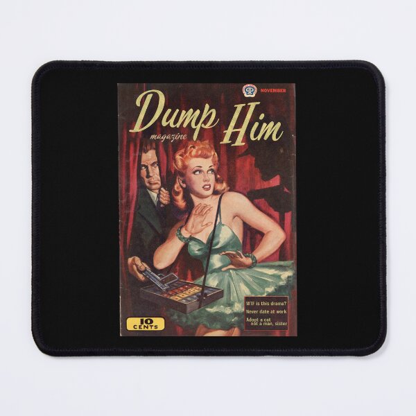 Item preview, DUMP HIM Magazine, Featuring "WTF is this drama?" "Never date at work," and "Adopt a cat, not a man, sister" designed and sold by ModernPulp.