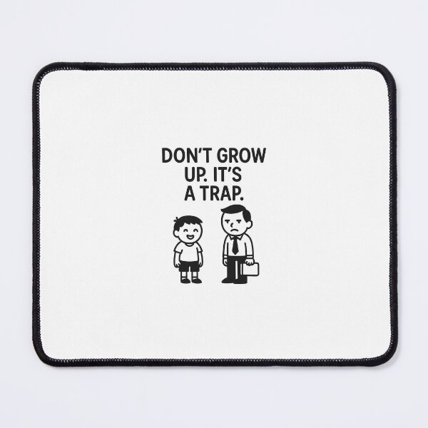 Item preview, "Don’t Grow Up. It’s a Trap." – Bold Funny Quote Sticker designed and sold by 4Niki4.