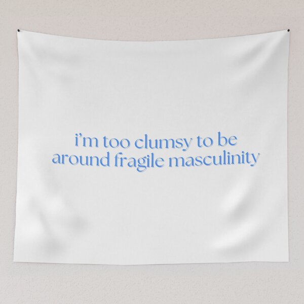 Item preview, i'm too clumsy to be around fragile masculinity (blue) designed and sold by madebysam :).