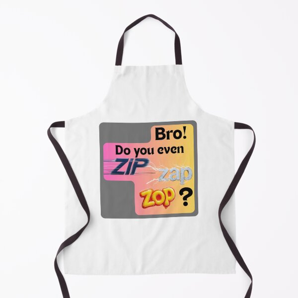 Item preview, Bro! Do you even zip zap zop? designed and sold by Somethingonit.