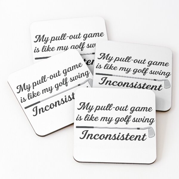 Item preview, My Pull-Out Game Is Like My Golf Swing - Inconsistent designed and sold by JetFaith Designs.