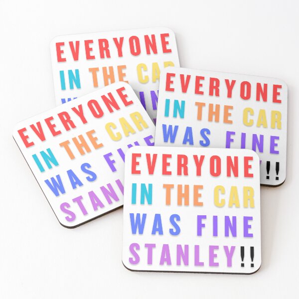 Item preview, Everyone in the car was fine Stanley! designed and sold by MattBStickers.