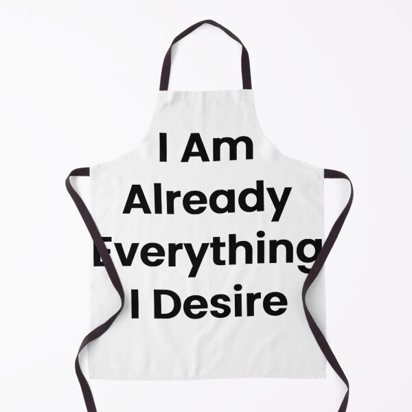 Item preview, I Am Already Everything I Desire designed and sold by The Winning Formula™ Prints.